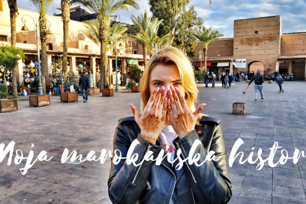 Jak znalazłam się w Maroku? Moja historia w dużym skrócie.