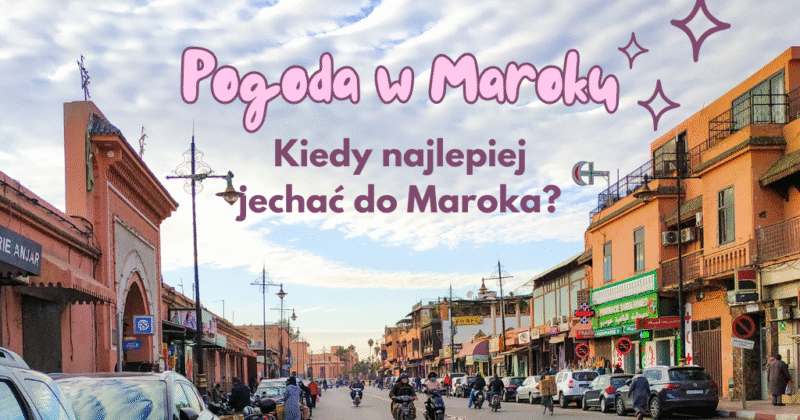 pogoda w maroku, kiedy jechać do maroka