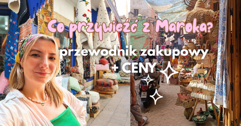co przywieźć z Maroka ceny