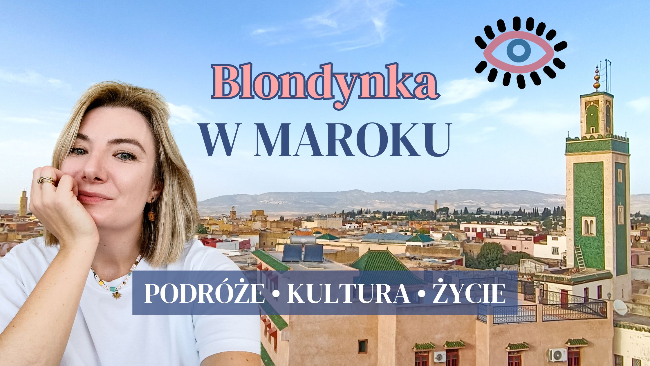 Blondynka w Maroku, blog Polki o Maroku, blog o Maroku