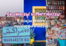 co zobaczyć w Marrakeszu, zwiedzanie Marrakeszu