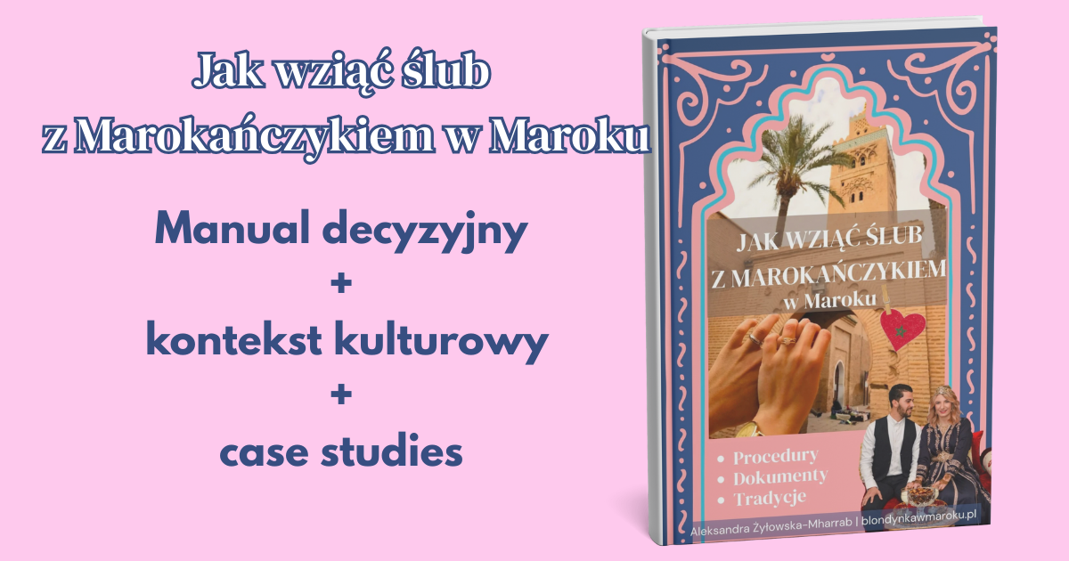 jak wziąć ślub z Marokańczykiem w Maroku dokumenty, procedura, formalności, poradnik