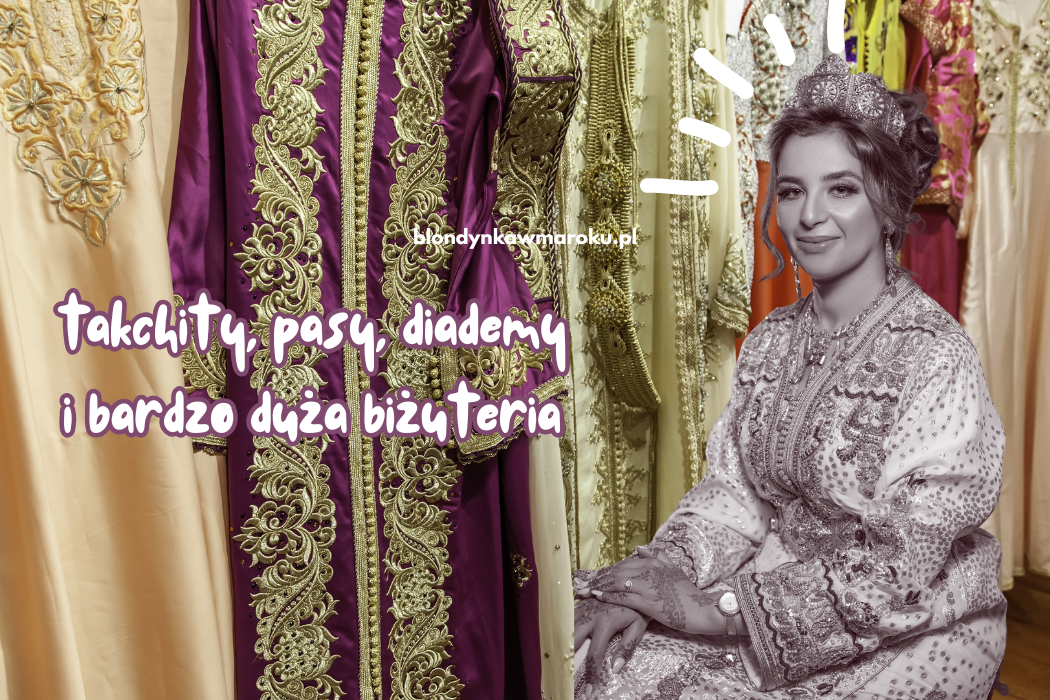 suknia ślubna w Maroklu, takchita, ślub w Maroku, wesele w Maroku